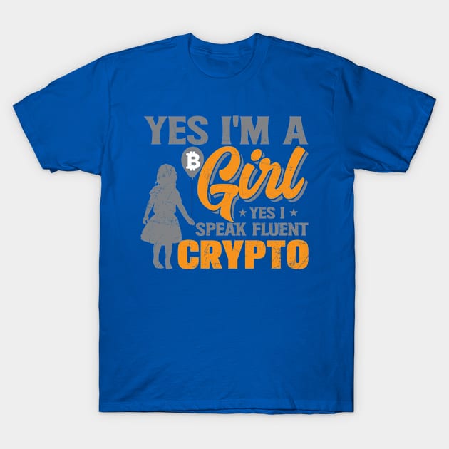 This Girl Speaks Fluent Crypto T-Shirt by satoshirebel